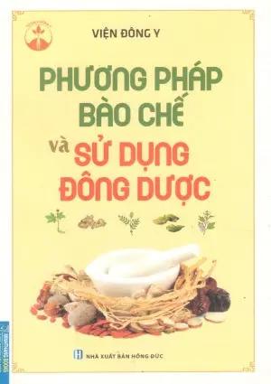Phương Pháp Bào Chế Và Sử Dụng Đông Dược Hồng Đức (M.Thắng)