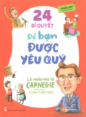 Lời Nhắn Nhủ Từ Carnegie Dành Cho Thanh Thiếu Niên - 24 Bí Quyết Để Bạn Được Yêu Quý . Thanh Niên (M.Long)