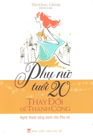 Phụ Nữ Tuổi 20 Thay Đổi Để Thành Công Phụ Nữ (M.Long)