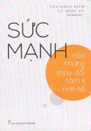 Sức Mạnh Của Những Thay Đổi Tâm Lí Tinh Tế Thanh Niên (M.Long)