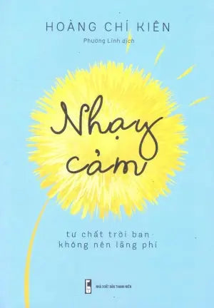 Nhạy Cảm - Tư Chất Trời Ban Không Nên Lãng Phí Thanh Niên (M.Long)