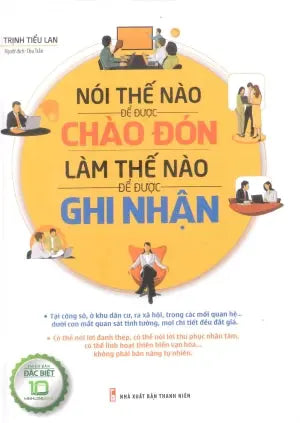 Nói Thế Nào Để Được Chào Đón, Làm Thế Nào Để Được Ghi Nhận (Bìa Cứng) Thanh Niên (M.Long)