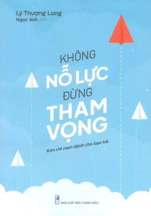 Không Nỗ Lực Đừng Tham Vọng Thanh Niên (M.Long)