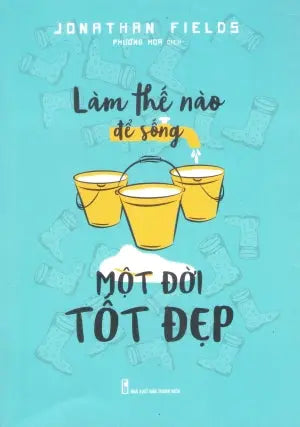 Làm Thế Nào Để Sống Một Đời Tốt Đẹp Thanh Niên (M.Long)