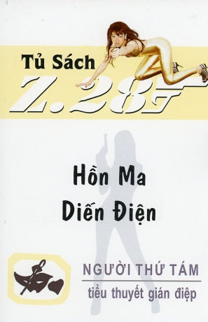 Hồn Ma Diến Điện - Z.28 (Tiểu Thuyết Gián Điệp Z. 28, Z 28 Chữ Mới Rõ Ràng, Sách Trước 1975) Hành Động, Tủ Sách Z 28