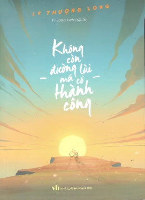 Không Còn Đường Lùi Mới Có Thành Công Văn Học (M.Long)