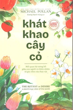 Khát Khao Cây Cỏ / The Botany Of Desire A Plant's-Eye View Of The World Thế Giới (Ph.Nam)