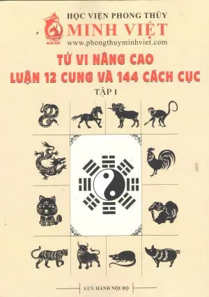 Tử Vi Nâng Cao – Luận 12 Cung Và 144 Cách Cục – Tập 1