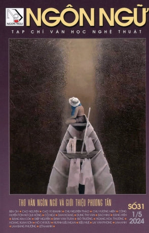 Tạp Chí Văn Học Nghệ Thuật - Ngôn Ngữ - Số 31 tháng 5/2024 Tạp Chí Ngôn Ngữ (Nhân Ảnh)