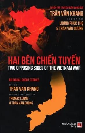 Hai Bên Chiến Tuyến / Two Opposing Sides Of The VietNam War (Tuyển Tập Truyện Ngắn Song Ngữ Anh Việt - A Bilingual English-Vietnamese Edition) Nhân Ảnh 2024