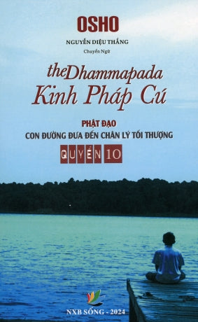 Kinh Pháp Cú - Phật Đạo Con Đường Đưa Đến Chân Lý Tối Thượng Quyển 10 (The Dhammapada Part 10) Sống XB