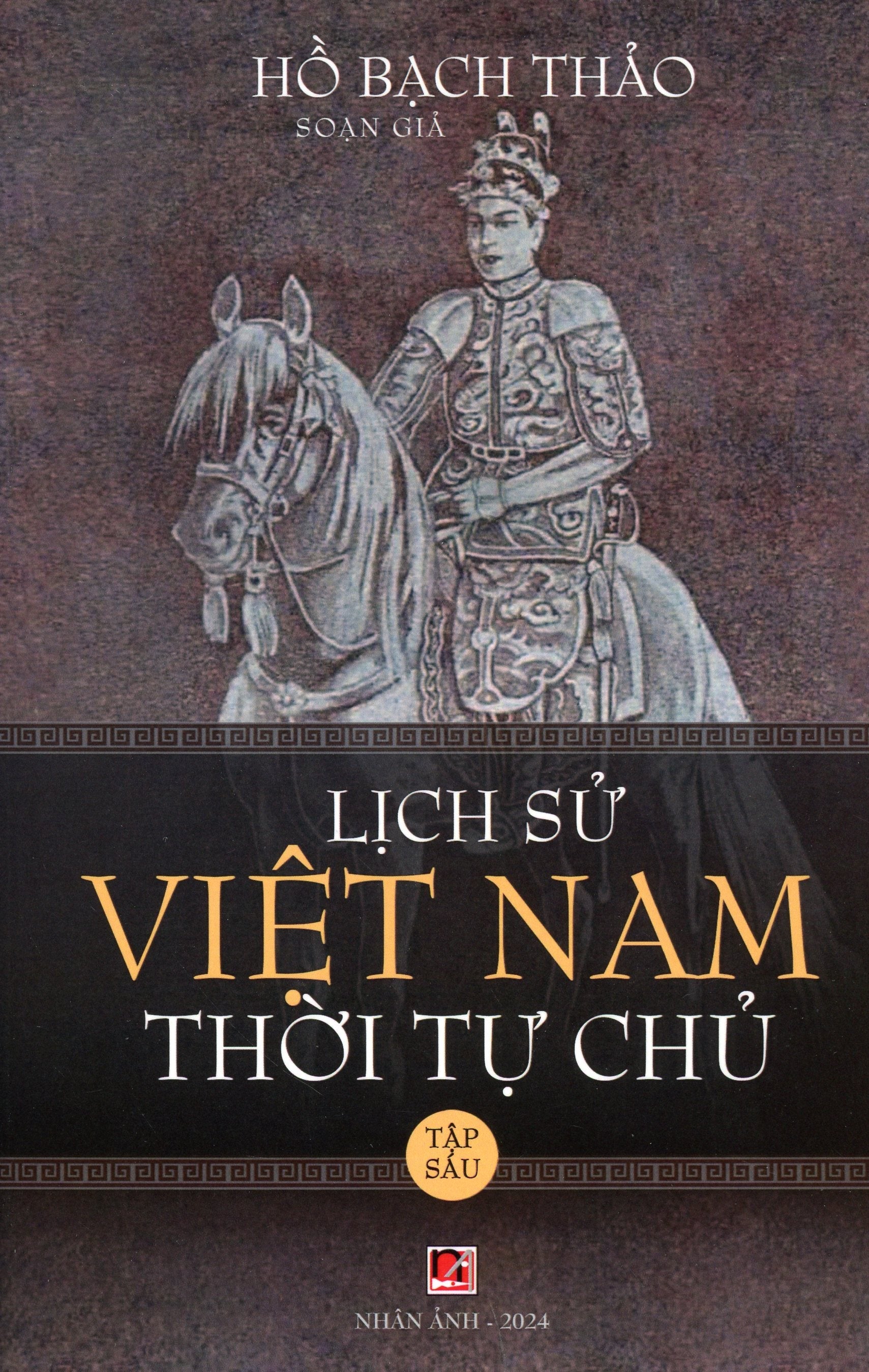 Lịch Sử Việt Nam Thời Tự Chủ Tập 6 Nhân Ảnh 2024