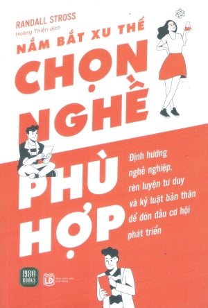 Nắm Bắt Xu Thế - Chọn Nghề Phù Hợp / A Practical Education: Why Laberal Arts Majors Make Great Employees Lao Động (1980Books)