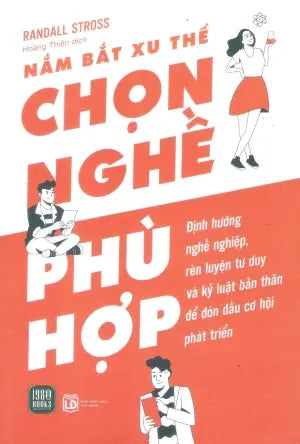 Nắm Bắt Xu Thế - Chọn Nghề Phù Hợp / A Practical Education: Why Laberal Arts Majors Make Great Employees Lao Động (1980Books)