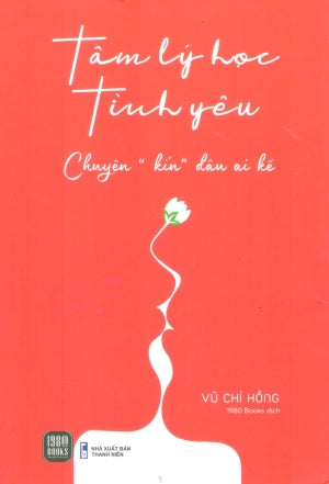Tâm Lý Học Tình Yêu - Chuyện "Kín" Đâu Ai Kể Thanh Niên (1980Books)