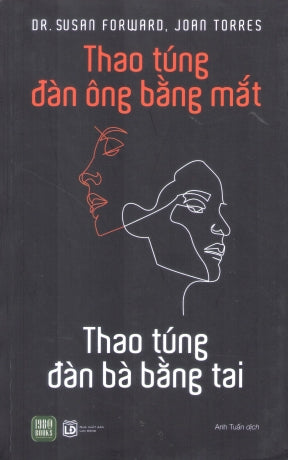 Thao Túng Đàn Ông Bằng Mắt - Thao Túng Đàn Bà Bằng Tai / Men Who Hate Women & The Women Who Love Them Lao Động (1980Books)