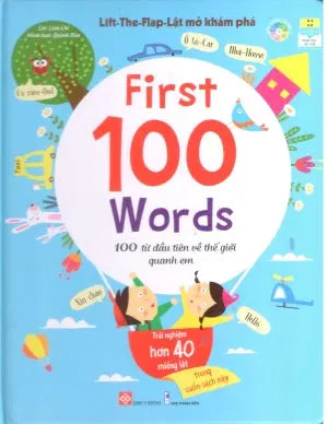 Lift-The-Flap - Lật Mở Khám Phá (Dành cho độ tuổi 0-6) - First 100 Words - 100 Từ Đầu Tiên Về Thế Giới Quanh Em (Bìa Cứng) Đinh Tị
