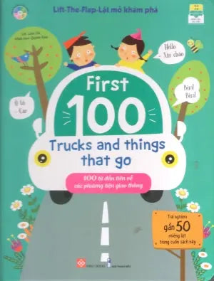 Lift-The-Flap - Lật Mở Khám Phá (Dành cho độ tuổi 0-6) - First 100 Trucks And Things That Go - 100 Từ Đầu Tiên Về Các Phương Tiện Giao Thông (Bìa Cứng) Đinh Tị