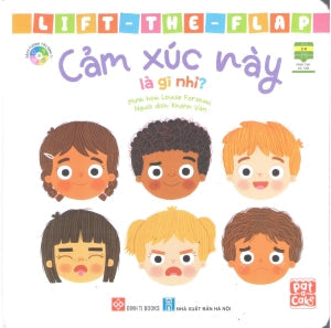 Tủ Sách Tương Tác - Lift-The-Flap - Cảm Xúc Này Là Gì Nhỉ? (Bìa Cứng) (Độ tuổi: 0-6) Hà Nội (Đinh Tị)