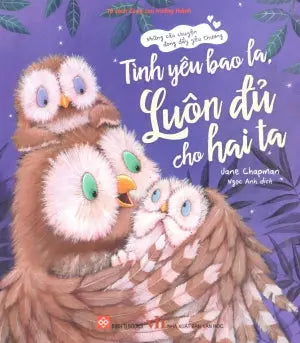 Những Câu Chuyện Đong Đầy Yêu Thương - Tình Yêu Bao La, Luôn Đủ Cho Hai Ta (Dành cho độ tuổi 3-9) Văn Học (Đinh Tị)
