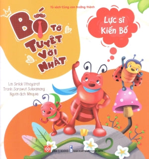 Bố Tớ Tuyệt Vời Nhất (Bộ 4 Cuốn) - Lực Sĩ Kiến Bố (Dành cho độ tuổi 3-9) Thanh Niên (Đinh Tị)