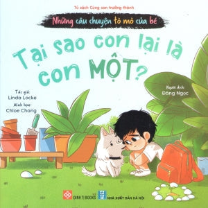 Những Câu Chuyện Tò Mò Của Bé (Bộ 5 Cuốn) - Tại Sao Con Lại Là Con Một? (Dành cho độ tuổi 3-9) Hà Nội (Đinh Tị)