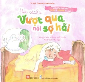 Bồi Dưỡng Tính Cách Tự Tin Và Mạnh Mẽ Cho Trẻ (Bộ 8 Cuốn) - Học Cách Vượt Qua Nỗi Sợ Hãi (Dành cho độ tuổi 2-8) Thanh Niên (Đinh Tị)