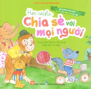 Bồi Dưỡng Tính Cách Tự Tin Và Mạnh Mẽ Cho Trẻ (Bộ 8 Cuốn) - Học Cách Chia Sẻ Với Mọi Người (Dành cho độ tuổi 2-8) Thanh Niên (Đinh Tị)