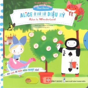 Sách Chuyển Động - First Stories - Alice Ở Xứ Sở Diệu Kỳ - Alice In Wonderland (Bìa Cứng) (Dành cho độ tuổi 0-6) Thanh Niên (Đinh Tị)