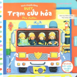 Sách Chuyển Động - Busy - Trạm Cứu Hỏa - Fire Station (Bìa Cứng) (Dành cho độ tuổi 0-6) Thanh Niên (Đinh Tị)