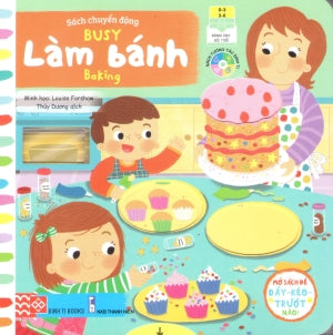 Sách Chuyển Động - Busy - Làm Bánh - Baking (Bìa Cứng) (Dành cho độ tuổi 0-6) Thanh Niên (Đinh Tị)