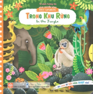 Sách Chuyển Động - First Explorers - Trong Khu Rừng - In The Jungle (Bìa Cứng) (Dành cho độ tuổi 0-6) Thanh Niên (Đinh Tị)