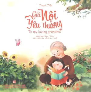 Gửi Nội Yêu Thương (Sách Song Ngữ) (Dành cho độ tuổi: 0-7) TH Tphcm