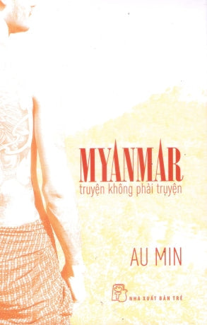 Myanmar Truyện Không Phải Truyện / Myanmar - Social Life And Customs Trẻ