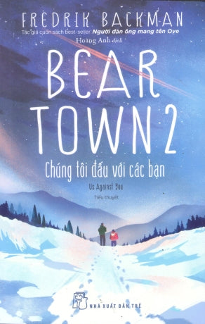 Beartown 2 - Chúng Tôi Đấu Với Các Bạn (Tiểu Thuyết) / Us Against You Trẻ