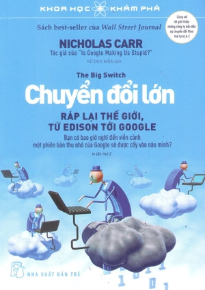 Khoa Học Khám Phá - Chuyển Đổi Lớn: Ráp Lại Thế Giới, Từ Edison Tới Google / The Big Switch Trẻ