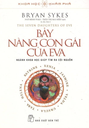 Khoa Học Khám Phá - Bảy Nàng Con Gái Của Eva / The Seven Daughters Of Eve Trẻ
