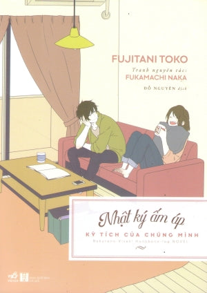 Nhật Ký Ấm Áp - Kỳ Tích Của Chúng Mình Hà Nội (Nhã Nam)