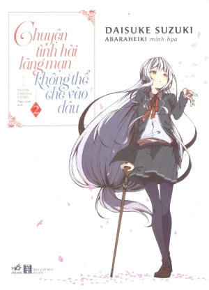 Chuyện Tình Hài Lãng Mạn Không Thể Chê Vào Đâu - Tập 2 Hà Nội (Nhã Nam)