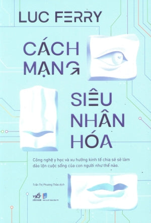 Cách Mạng Siêu Nhân Hóa - Công Nghệ Y Học Và Xu Hướng Kinh Tế Chia Sẻ Dân Trí (Nhã Nam)