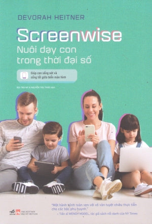 Screenwise - Nuôi Dạy Con Trong Thời Đại Số Phụ Nữ (Nhã Nam)