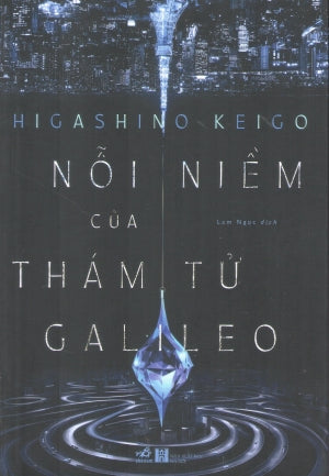 Nỗi Niềm Của Thám Tử Galileo Hà Nội (Nhã Nam)