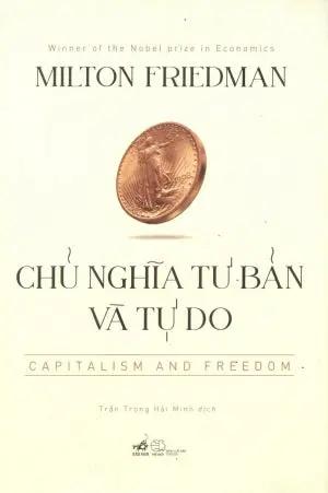 Chủ Nghĩa Tư Bản Và Tự Do (Bìa Cứng) / Capitalism and Freedom Thế Giới (Nhã Nam)