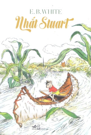 Nhắt Stuart / Stuart Little Hội Nhà Văn (Nhã Nam)