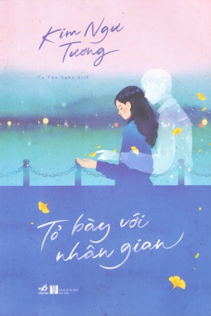 Tỏ Bày Với Nhân Gian Hà Nội (Nhã Nam)