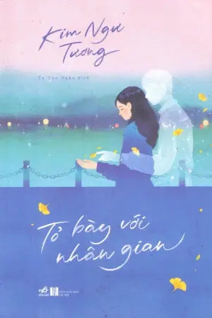 Tỏ Bày Với Nhân Gian Hà Nội (Nhã Nam)