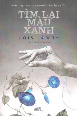 Người Truyền Ký Ức - Phần Thứ Hai: Tìm Lại Màu Xanh Hội Nhà Văn (Nhã Nam)