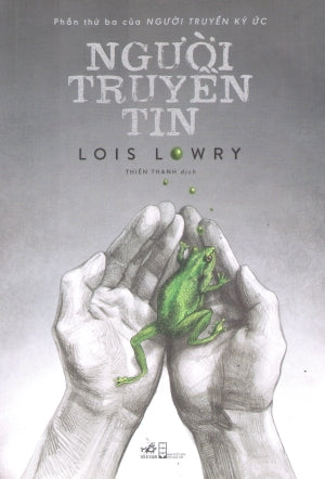 Người Truyền Ký Ức - Phần Thứ Ba: Người Truyền Tin Hội Nhà Văn (Nhã Nam)