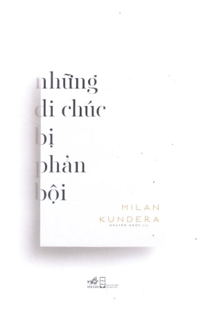 Những Di Chúc Bị Phản Bội / Les Testaments Trahis Hội Nhà Văn (Nhã Nam)