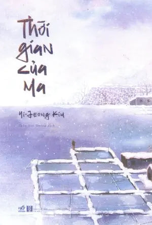 Thời Gian Của Ma / The Life Of A Phantom Hà Nội (Nhã Nam)